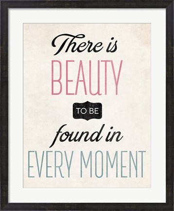 Framed There is Beauty 2 Print