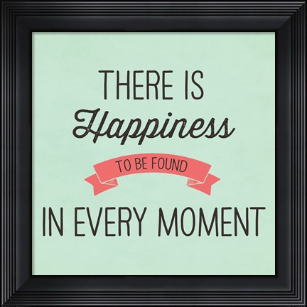 Framed There is Happiness Print