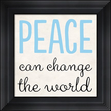 Framed Peace Can Change the World Print