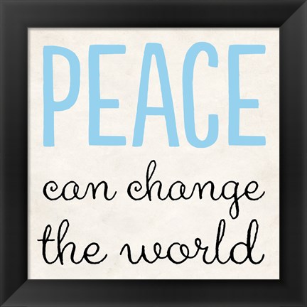 Framed Peace Can Change the World Print