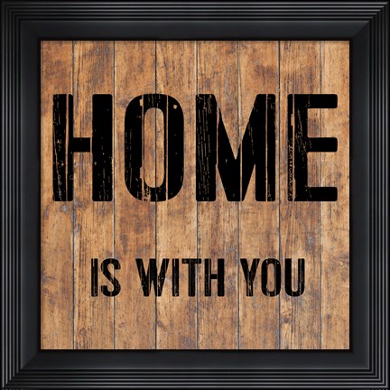 Framed Home is With You Print