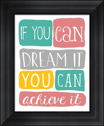 Framed If You Can Dream It Print