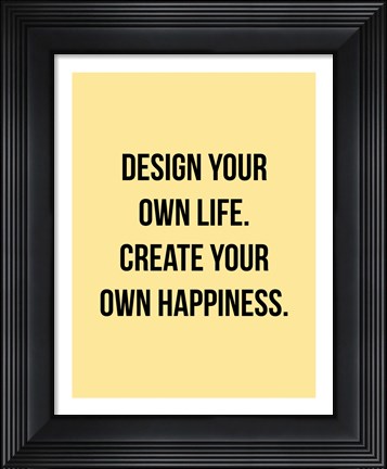 Framed Design Your Own Life 2 Print