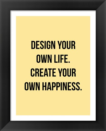 Framed Design Your Own Life 2 Print