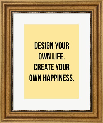 Framed Design Your Own Life 2 Print