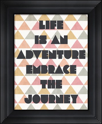 Framed Life is an Adventure Print