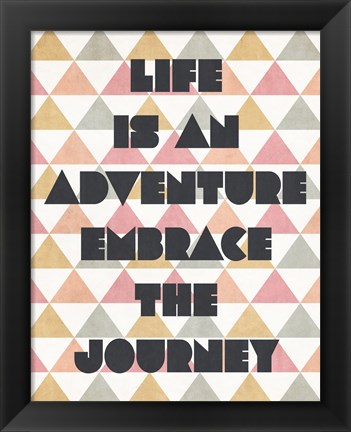 Framed Life is an Adventure Print