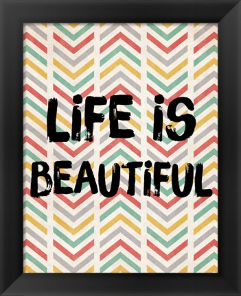 Framed Life is Beautiful Print