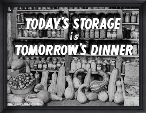 Framed Today&#39;s Storage, Tomorrow&#39;s Dinner Print
