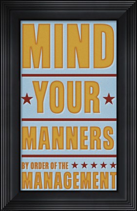 Framed Mind Your Manners Print