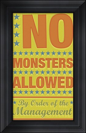 Framed No Monsters Allowed Print