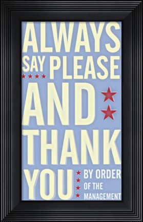 Framed Always Say Please And Thank You Print