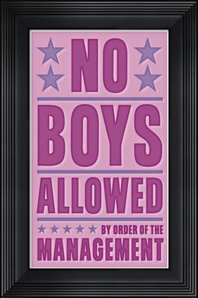 Framed No Boys Allowed Print