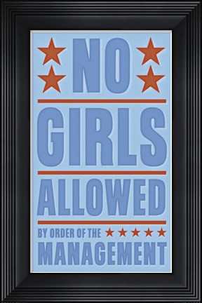 Framed No Girls Allowed Print