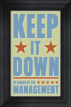 Framed Keep It Down Print
