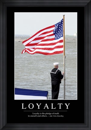 Framed Loyalty: Inspirational Quote and Motivational Poster Print