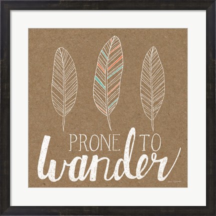Framed Prone to Wander Print