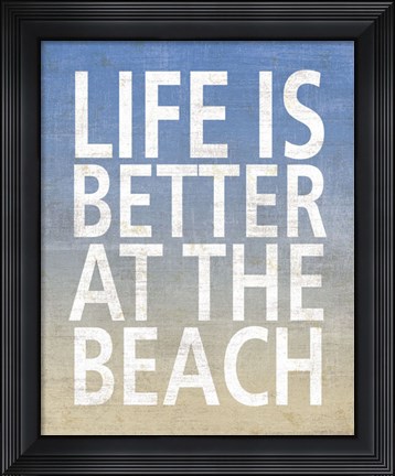 Framed Life Is Better At The Beach Print