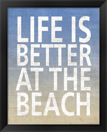 Framed Life Is Better At The Beach Print