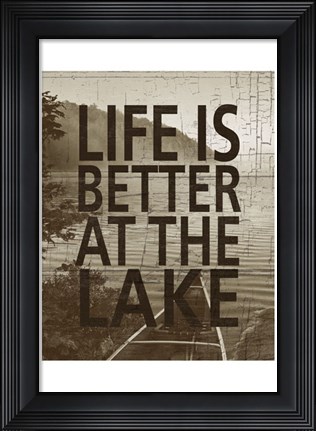 Framed Life Is Better At The Lake Print