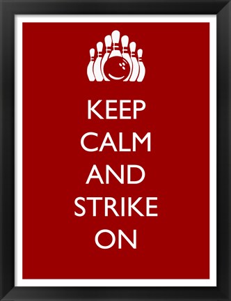 Framed Keep Calm and Strike On Print