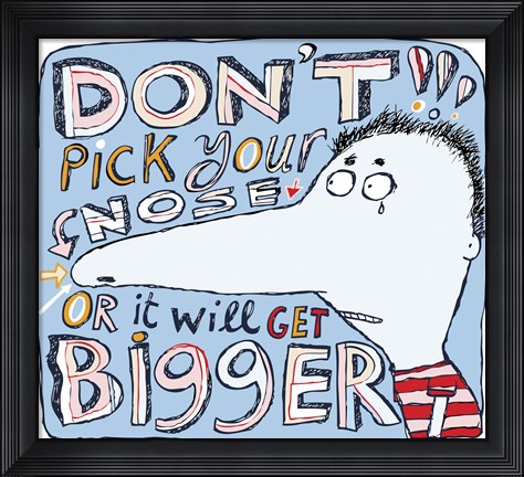 Framed Dont Pick Your Nose Print