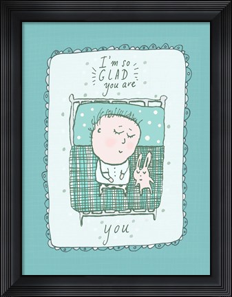 Framed Glad You Are You Print