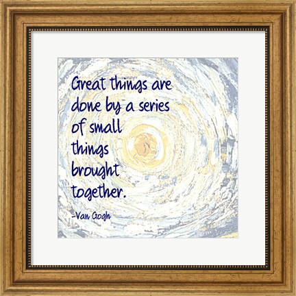 Framed Great Things -Van Gogh Quote 2 Print