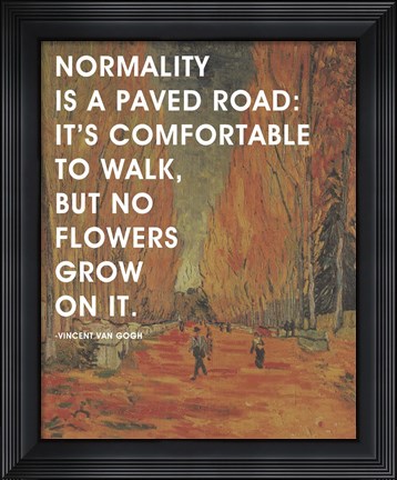 Framed Normality -Van Gogh Quote 2 Print
