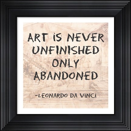 Framed Art is Never Finished Only Abandoned -Da Vinci Quote Print