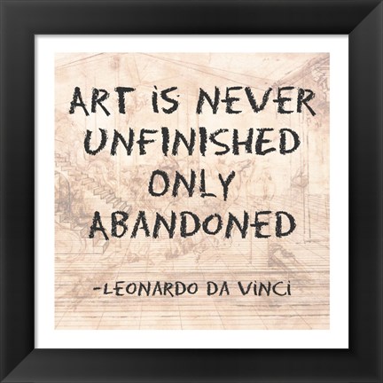 Framed Art is Never Finished Only Abandoned -Da Vinci Quote Print