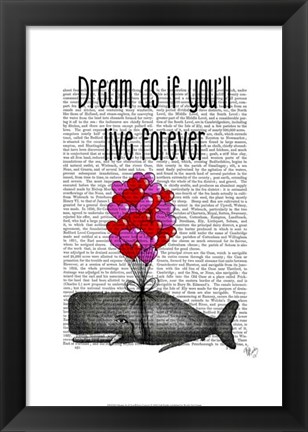 Framed Dream As If You&#39;ll Live Forever Print