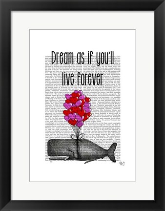 Framed Dream As If You&#39;ll Live Forever Print