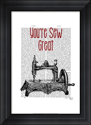 Framed You&#39;re Sew Great Illustration Print