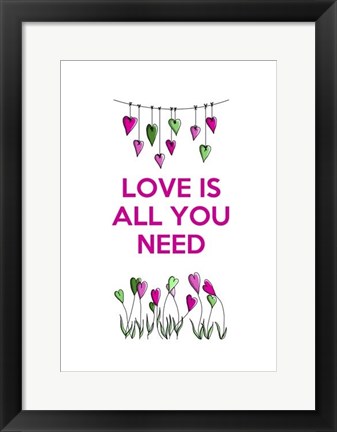 Framed Love is all You Need Print