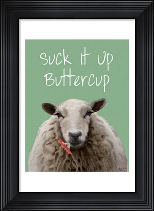 Framed Suck It Up Buttercup Sheep Print Print