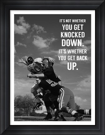 Framed It&#39;s Not Whether You Get Knocked Down, It&#39;s Whether You Get Up -Vince Lombardi Print