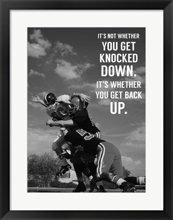 Framed It&#39;s Not Whether You Get Knocked Down, It&#39;s Whether You Get Up -Vince Lombardi Print