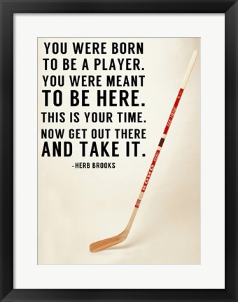 Framed You Were Born To Be A Player Print