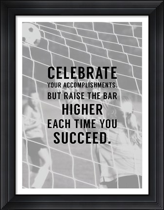 Framed Celebrate What You&#39;ve Accomplished Print