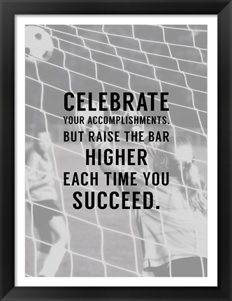 Framed Celebrate What You&#39;ve Accomplished Print