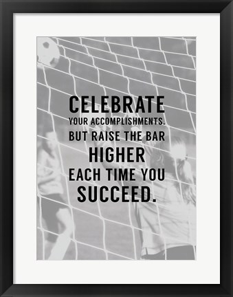 Framed Celebrate What You&#39;ve Accomplished Print