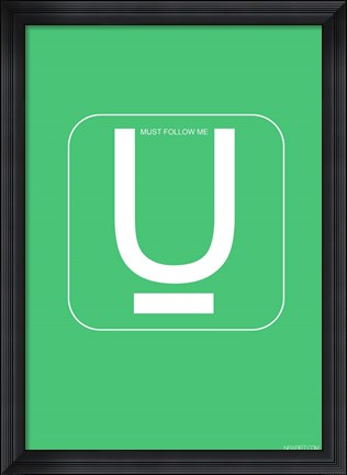 Framed U Must Follow Me Print