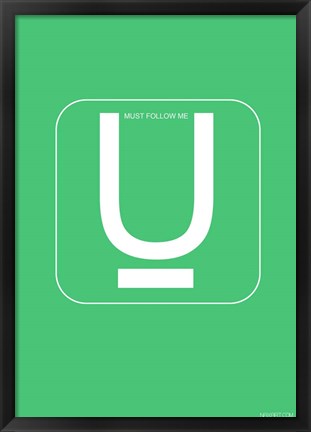Framed U Must Follow Me Print