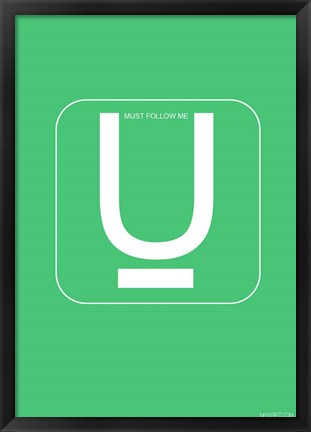 Framed U Must Follow Me Print