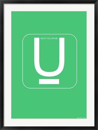 Framed U Must Follow Me Print