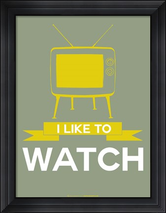 Framed I Like to Watch 1 Print