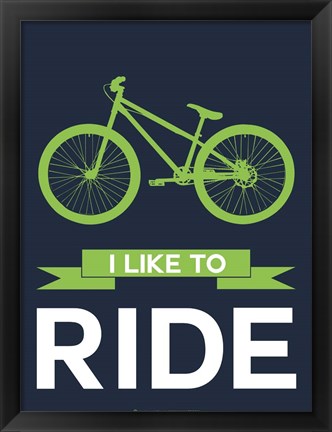 Framed I Like to Ride 4 Print