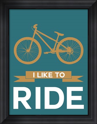 Framed I Like to Ride 6 Print