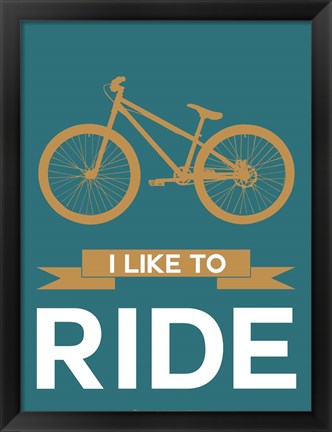 Framed I Like to Ride 6 Print